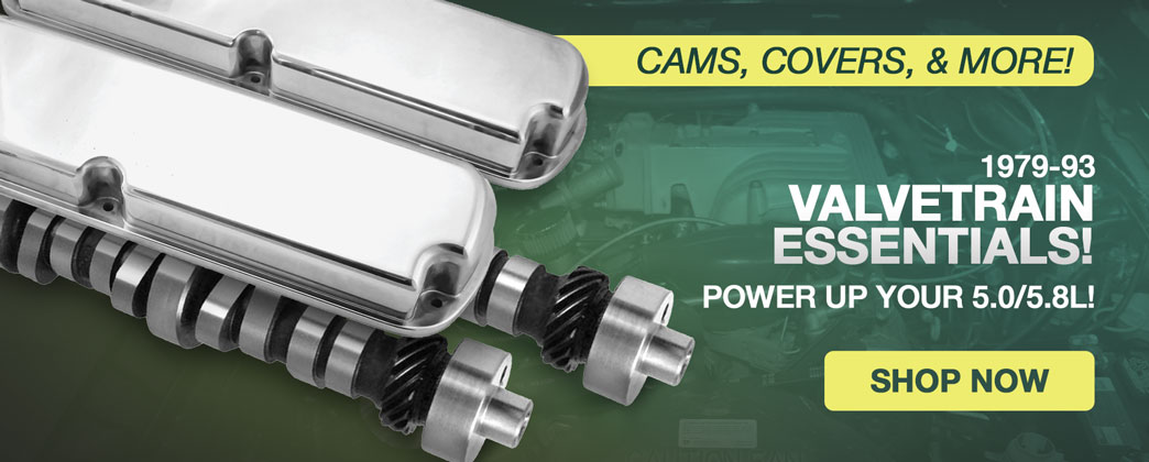 Shop the best in Cams, Covers, & MORE for 1979-93 Mustang