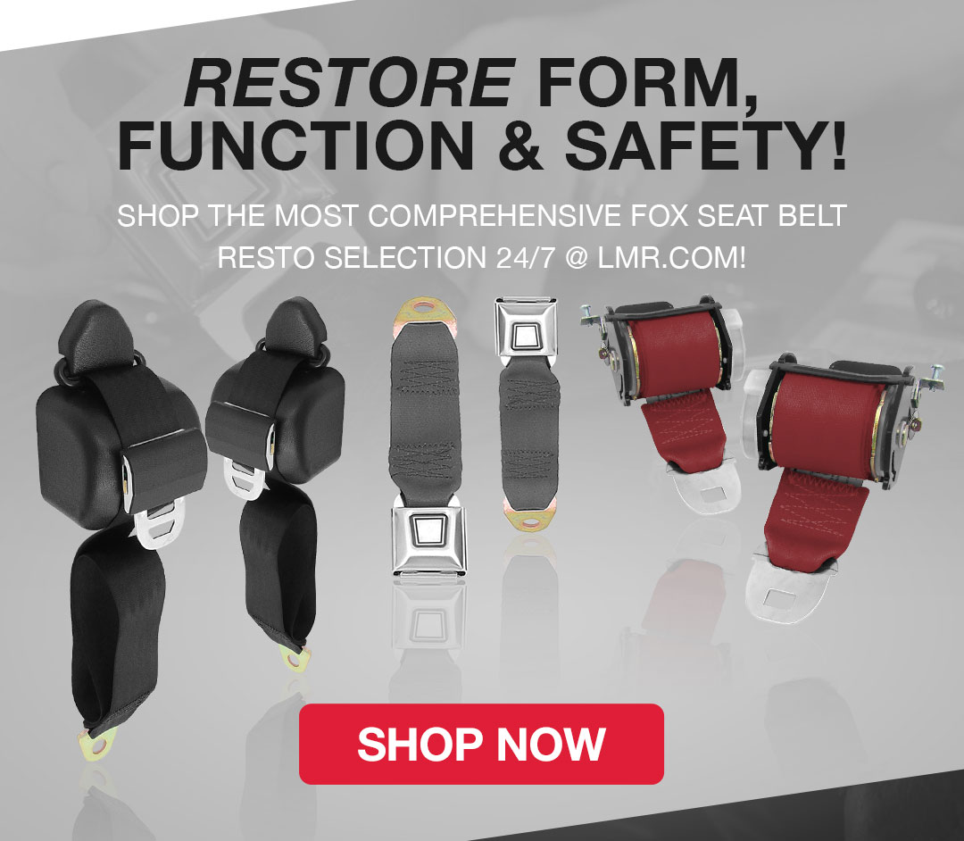 Restore your form, function, & safety! Shop the most comprehensive seat belt resto selection 24/7 @ LMR.COM!