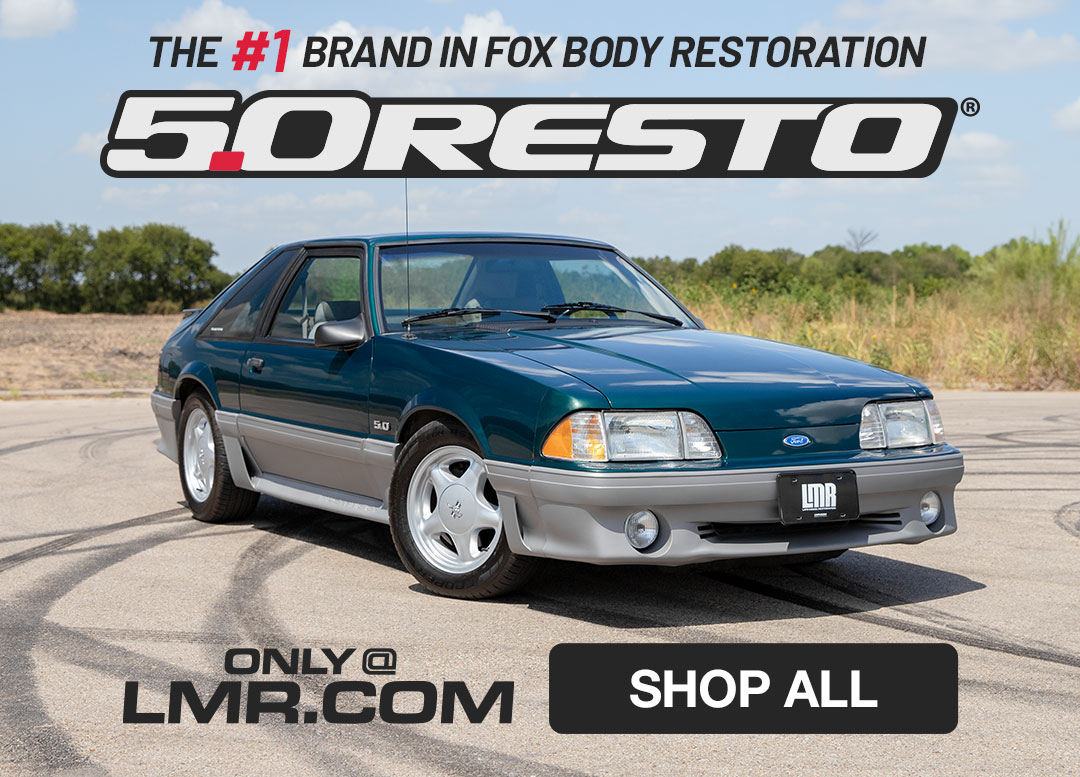 Shop All 5.0 Resto! The #1 Brand in Fox Body Restoration!