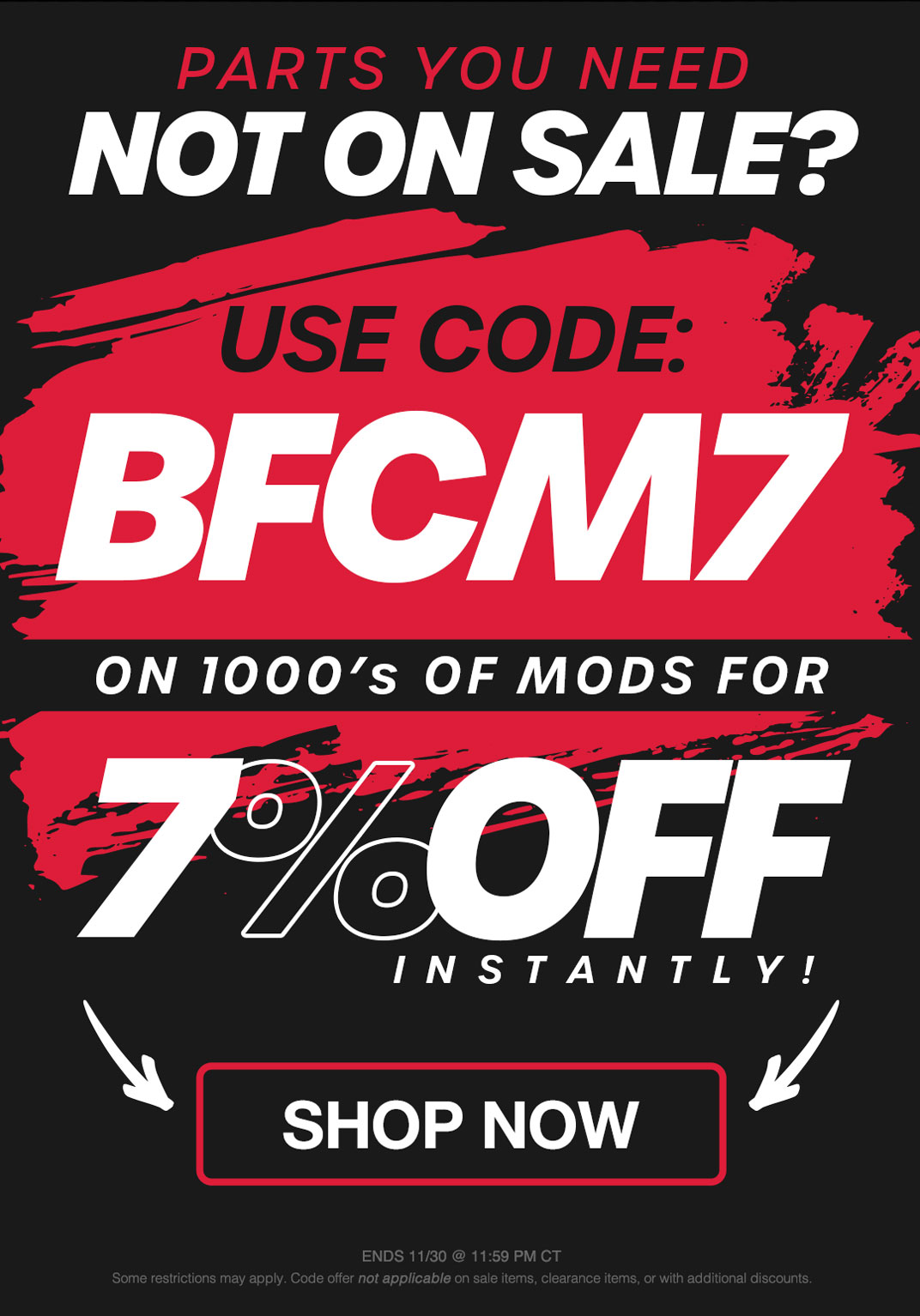 Parts you need NOT ON SALE? Use code BFCM7 for 7% OFF instantly!