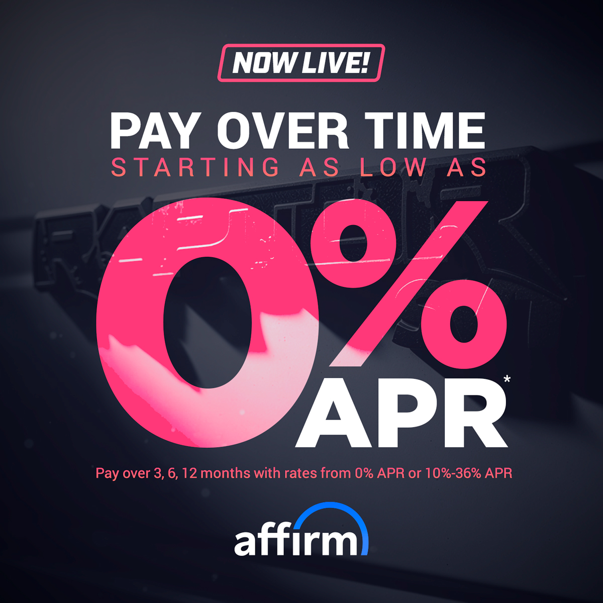 As low as 0% APR for a limited time when you checkout w/ Affirm today!