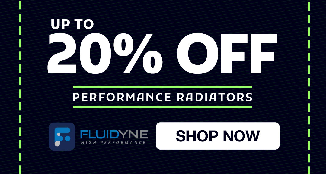 Up to 20% OFF performance radiators from Fluidyne for a limited time!