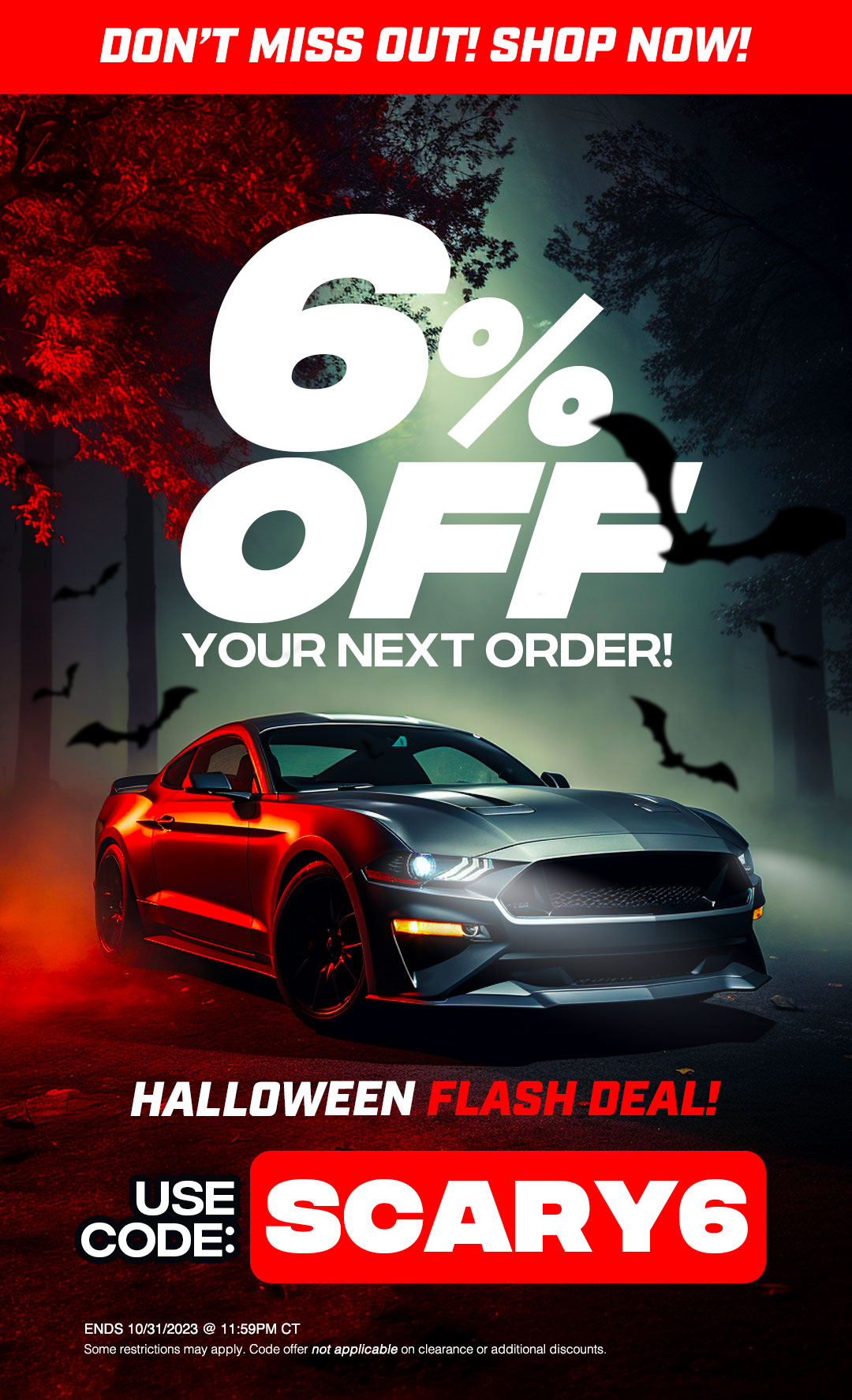 Use code: SCARY6 now for 6% off your next order for a limited time! Offer ends soon!